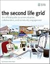 The Second Life Grid: The Official Guide to Communication, Collaboration, and Community Engagement