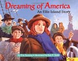 Dreaming of America: An Ellis Island Story (International Reading Association Teachers Choice Award)