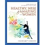 Healthy, Wise & Amazing Women by Carl Logrecco