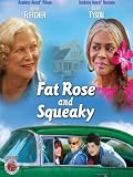 Fat Rose and Squeaky