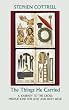 The Things He Carried: A Journey to the Cross: Meditations for Lent and Holy Week