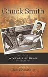 Chuck Smith Autobiography A Memoir of Grace