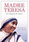 La alegr�a de amar: Pensamientos para...