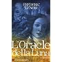 L'oracle della Luna : Le tragique et lumineux dest&hellip de Fr�d�ric Lenoir