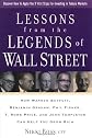 Lessons from the Legends of Wall Street : How Warren Buffett, Benjamin Graham, Phil Fisher, T. Rowe Price, and John Templeton Can Help You Grow Rich