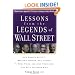 Lessons from the Legends of Wall Street : How Warren Buffett, Benjamin Graham, Phil Fisher, T. Rowe Price, and John Templeton Can Help You Grow Rich