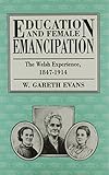 Education and female emancipation : the Welsh experience, 1847-1914