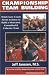 Championship Team Building: What Every Coach Needs to Know to Build a Motivated, Committed & Cohesive Team