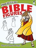 How to Draw Bible Figures (Dover How to Draw)