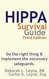 HIPAA Survival Guide for Providers: Privacy, Security and the HITECH Act