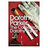 the collected dorothy parker penguin modern classics