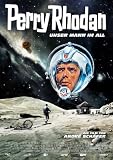 Perry Rhodan - Unser Mann im All