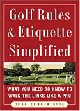 Golf Rules & Etiquette Simplified: What You Need to Know to Walk the Links Like a Pro (Golf Rules & Etiquette Simplified)