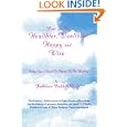 How To Be Healthier, Wealthier, Happy and Wise: What You Need To Know To Be Healthy by Kathleen Babbitt