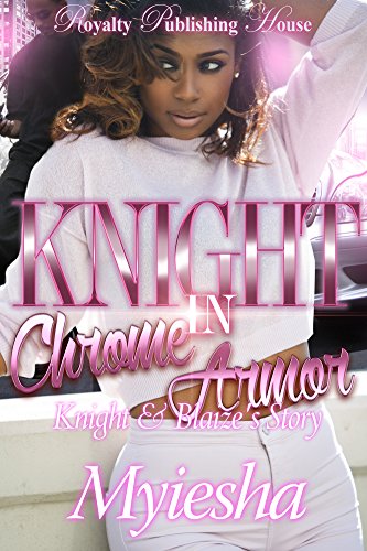 Knight in Chrome Armor: Knight & Blaize's Story