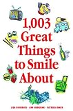 1,003 Great Things to Smile About (1,003 Great Things About...)