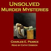 Unsolved Murder Mysteries | [Charles E. Pearce]