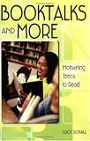 Booktalks and More: Motivating Teens to Read