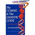 I Ching and the Genetic Code: The Hidden Key to Life by  Martin Schonberger