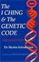 I Ching and the Genetic Code: The Hidden Key to Life