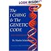 I Ching & the Genetic Code: The Hidden Key to Life