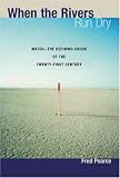 When the Rivers Run Dry: Water--The Defining Crisis of the Twenty-first Century