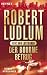 Der Bourne Betrug: Roman Der Bourne Betrug: Roman