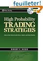 High Probability Trading Strategies: Entry to Exit Tactics for the Forex, Futures, and Stock Markets