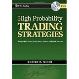 High Probability Trading Strategies: Entry to Exit Tactics for the Forex, Futures, and Stock Markets (Wiley Trading)