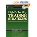 High Probability Trading Strategies: Entry to Exit Tactics for the Forex, Futures, and Stock Markets