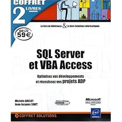 SQL Server et VBA Access - coffret de 2 livres : Optimisez vos d�veloppements et r�ussissez vos projets ADP