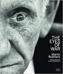Martin Roemers: The Eyes of War: Cees Nooteboom, Martin Roemers: 9783775734004: Amazon.com: Books