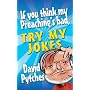 If You Think My Preaching's Bad, Try My Jokes