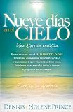 Nueve Dias En El Cielo: Una Historia Veridica: En el verano de 1848, Marietta Davis tuvo una asombrosa vision del cielo y el infierno que transformo ... oido.  Esta es su historia. (Spanish Edition)