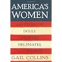 America's Women: Four Hundred Years of Dolls, Drud&hellip by Gail Collins