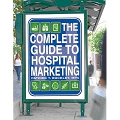 The Complete Guide to Hospital Marketing