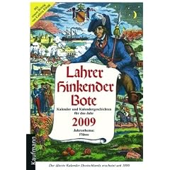 Lahrer Hinkender Bote 2009: Kalender und Kalendergeschichten f�r das Jahr 2009. Jahresthema: Fl�sse