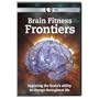 Brain Fitness Frontiers