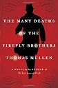 The many deaths of the Firefly Brothers
