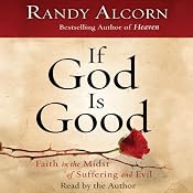 If God Is Good: Faith in the Midst of Suffering and Evil | [Randy Alcorn]