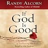 If God Is Good: Faith in the Midst of Suffering and Evil