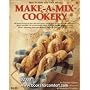 Make-a-Mix Cookery: How to Make Your Own Mixes