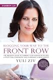 Fashion 2.0: Blogging Your Way to The Front Row- The Insider's Guide to Turning Your Fashion Blog into a Profitable Business and Launching a New Career