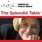The Splendid Table, 1-Month Subscription | Lynne Rossetto Kasper