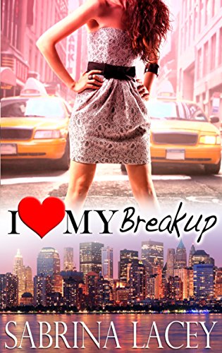 I Love My Breakup: Jessica's Love Story (I Love My...Romance Book 1)