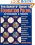 Experts' Guide to Foundation Piecing: 15 Techniques & Projects from Barbara Barber Carol Doak Cynthia England Caryl Bryer Fallert Lynn Graves ... Grossman-Solomon Eileen Sullivan Barb Vlack