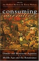 Consuming Narratives: Gender and Monstrous Appetites in the Middle Ages and the Renaissance