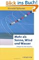 Mehr als Sonne, Wind und Wasser: Energie f�r eine neue �ra