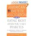 American Dietetic Association Guide to Eating Right When You Have Diabetes