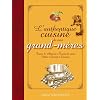 L'authentique cuisine de nos Grand-M�res